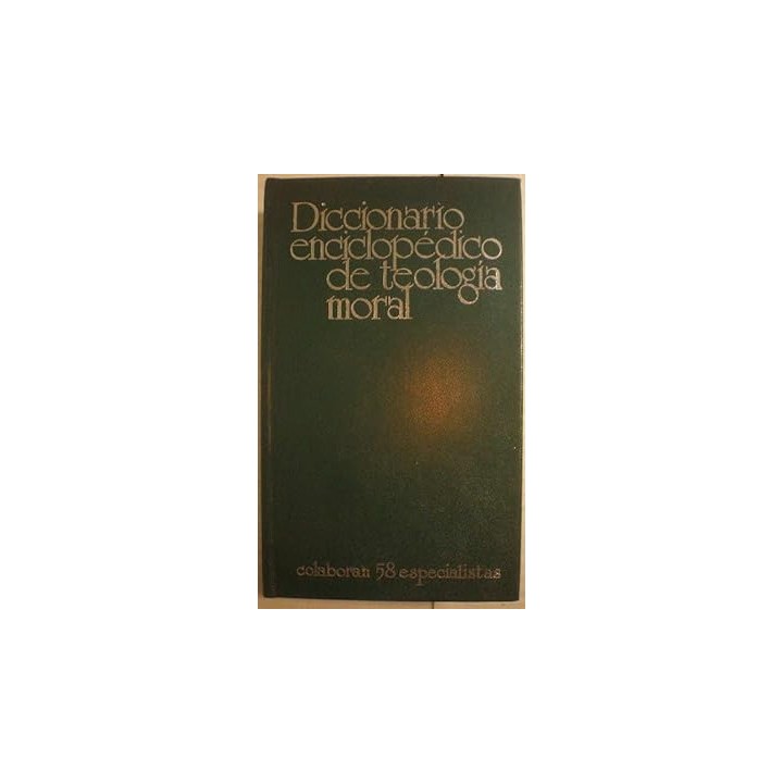 DICCIONARIO ENCICLOPÉDICO DE TEOLOGÍA MORAL